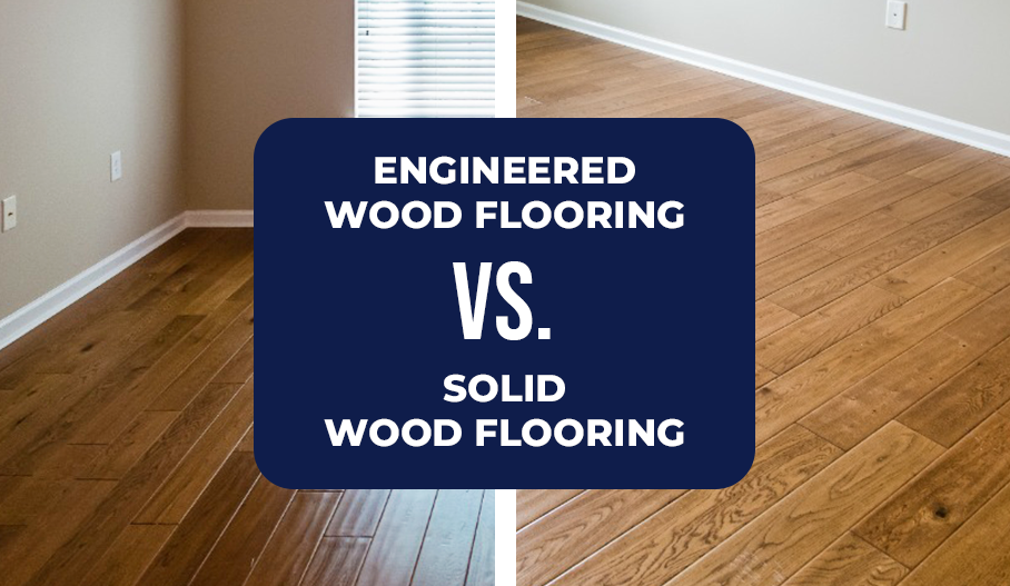 Engineered Wood vs Solid Wood Flooring